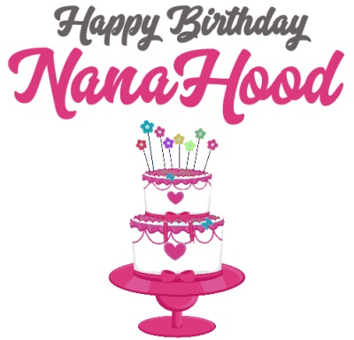 Birthday Blessings! It’s Her Birthday, It’s My Birthday, It’s NanaHood’s Birthday