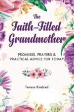 picture of New book byt Teresa Kindred The Faith-Filled Grandmother