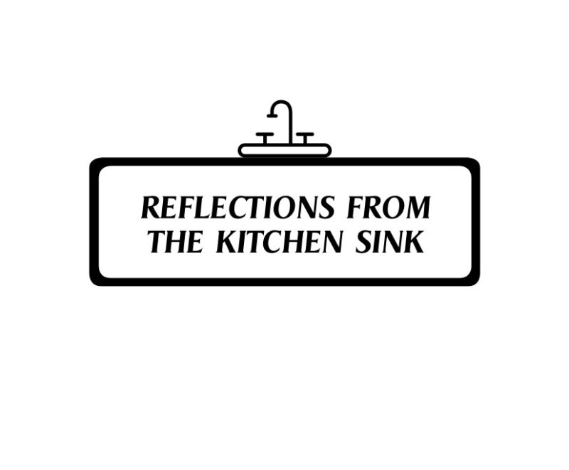 reflections from the kitchen sink