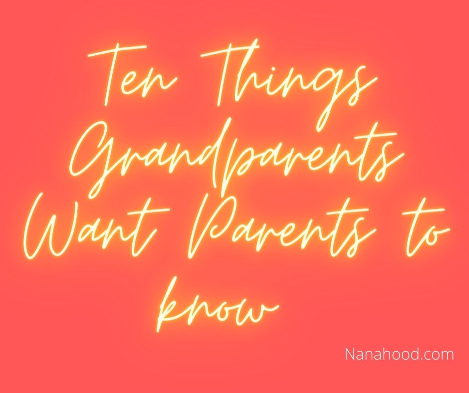 10 Important Things Grandparents Want Parents to Know